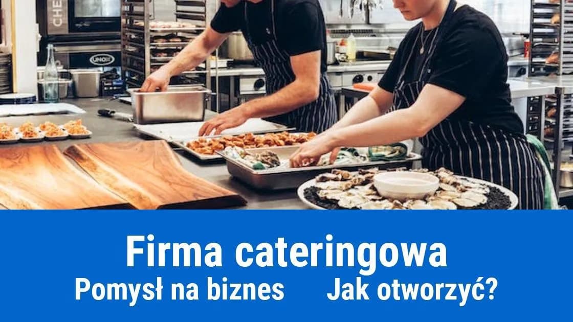 Jak otworzyć catering w domu i uniknąć najczęstszych błędów