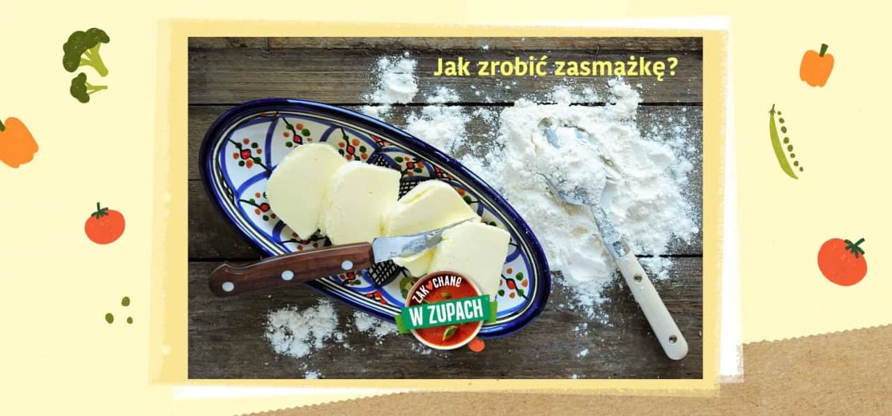 Jak zrobić zasmażkę do zupy: proste triki na idealną konsystencję