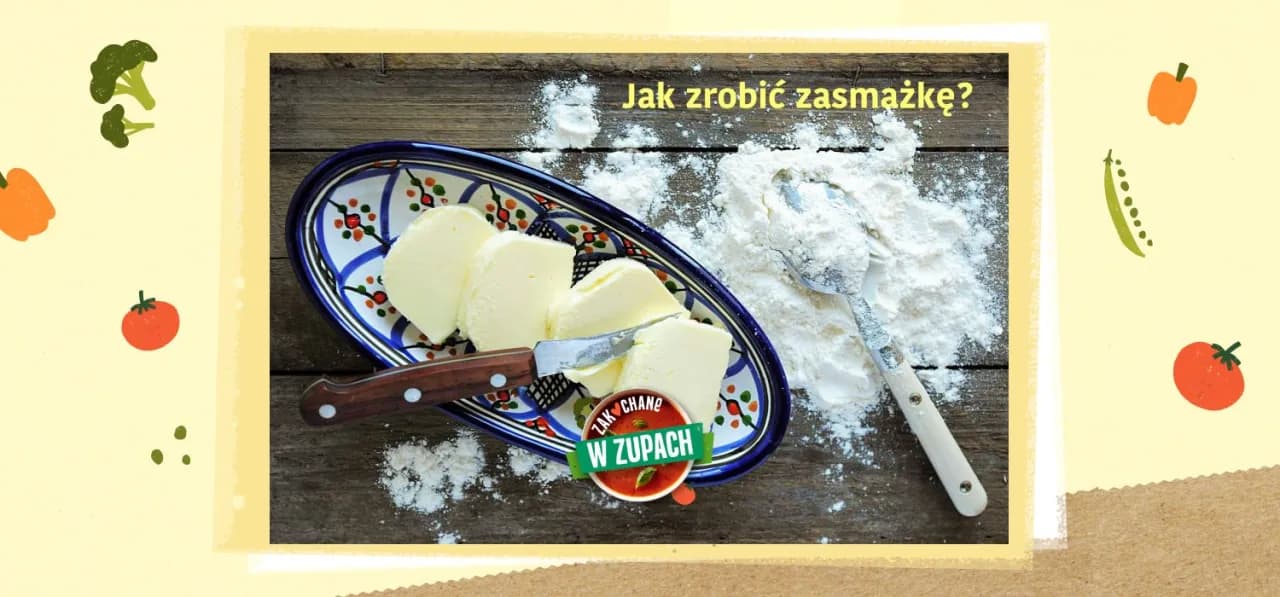 Jak zrobić zasmażkę do zupy: proste triki na idealną konsystencję